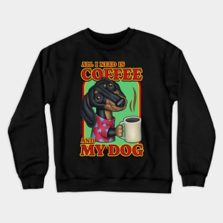 Funny cute doxie dachshund with coffee drinkers my dog gift Crewneck Sweatshirt
